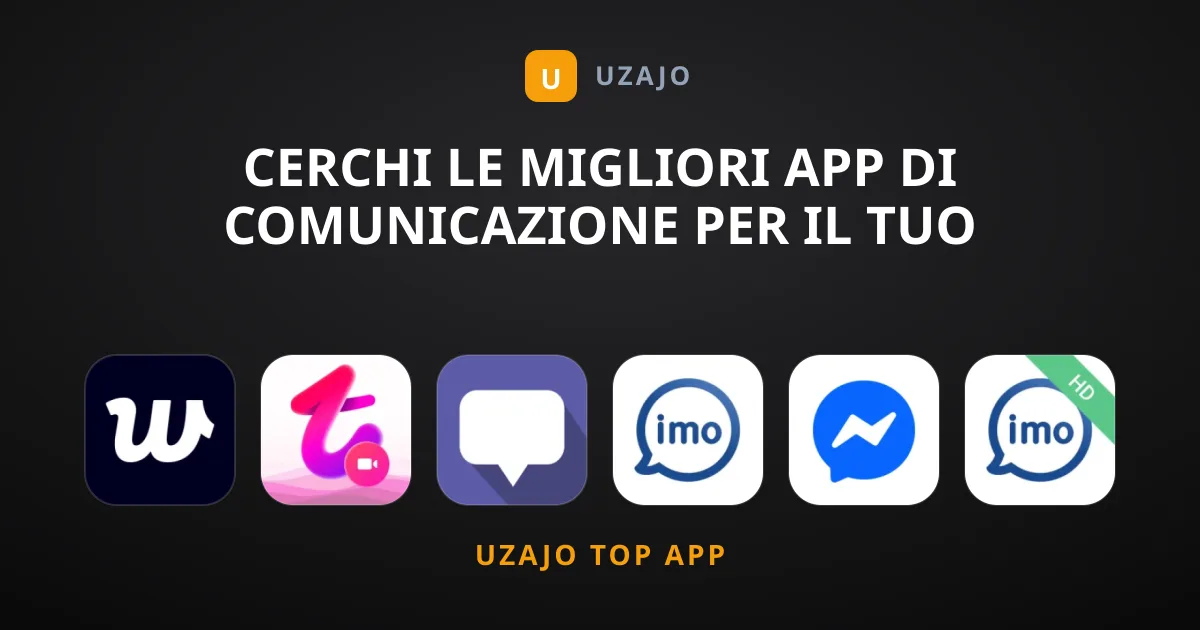Cerchi le Migliori App di Comunicazione per il Tuo Smartphone?